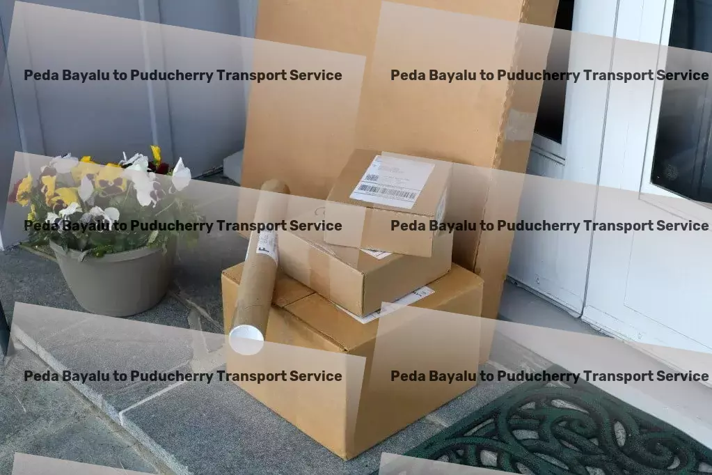 Peda Bayalu to Puducherry Transport Seamless connectivity across India's logistic pathways! - Professional packing services