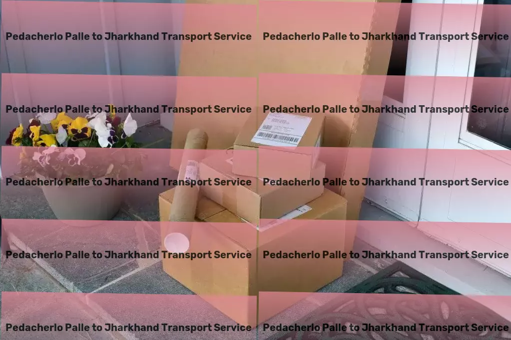 Pedacherlo Palle to Jharkhand Transport Express road freight