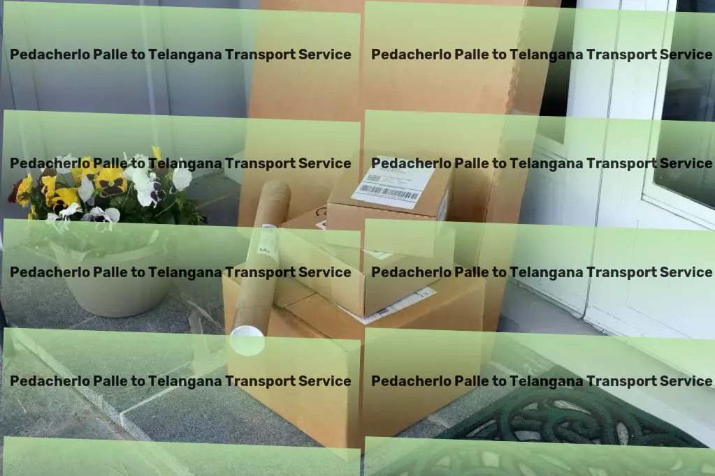 Pedacherlo Palle to Telangana Transport Seamless, hassle-free goods transport across India! - Industrial package forwarding