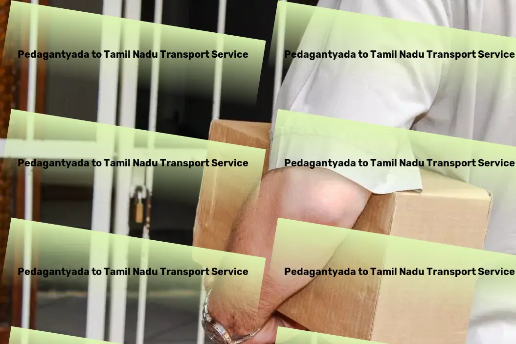 Pedagantyada to Tamil Nadu Transport Next-level logistics for a bustling Indian marketplace! - On-time delivery services