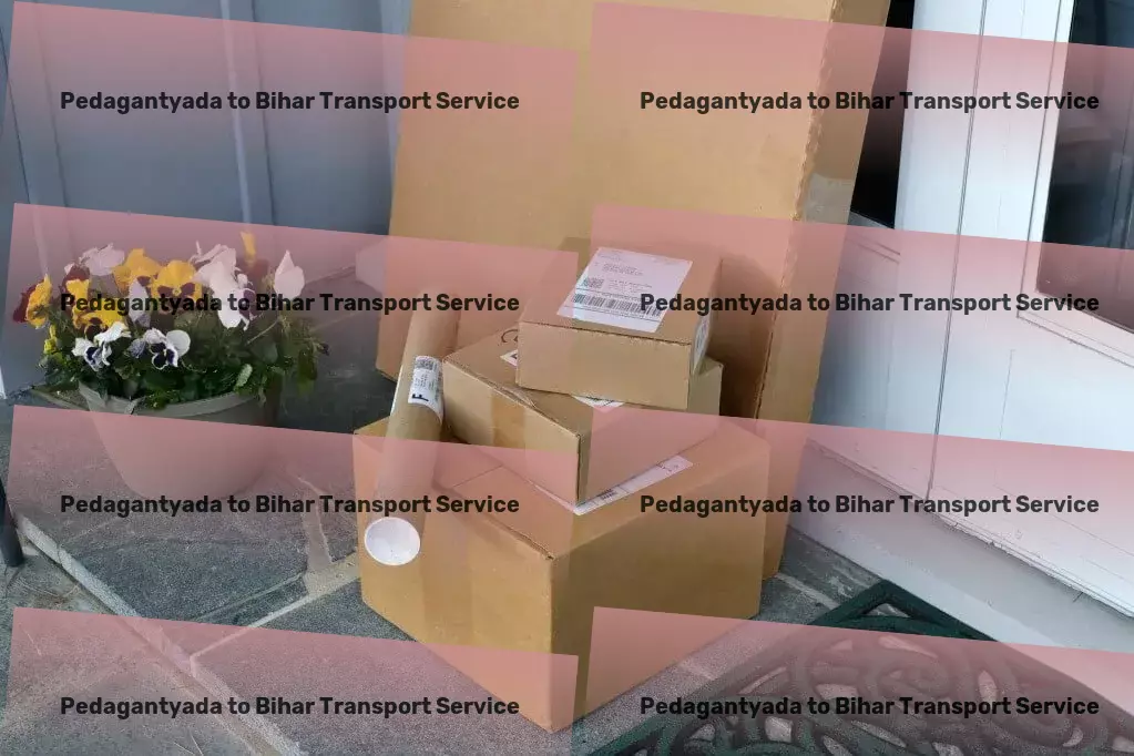 Pedagantyada to Bihar Transport Effortless transit, extraordinary service - welcome to new age logistics in India! - Package delivery operations