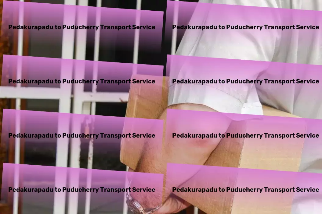 Pedakurapadu to Puducherry Transport Your pathway to success through superior transport services in India! - Efficient goods relocation