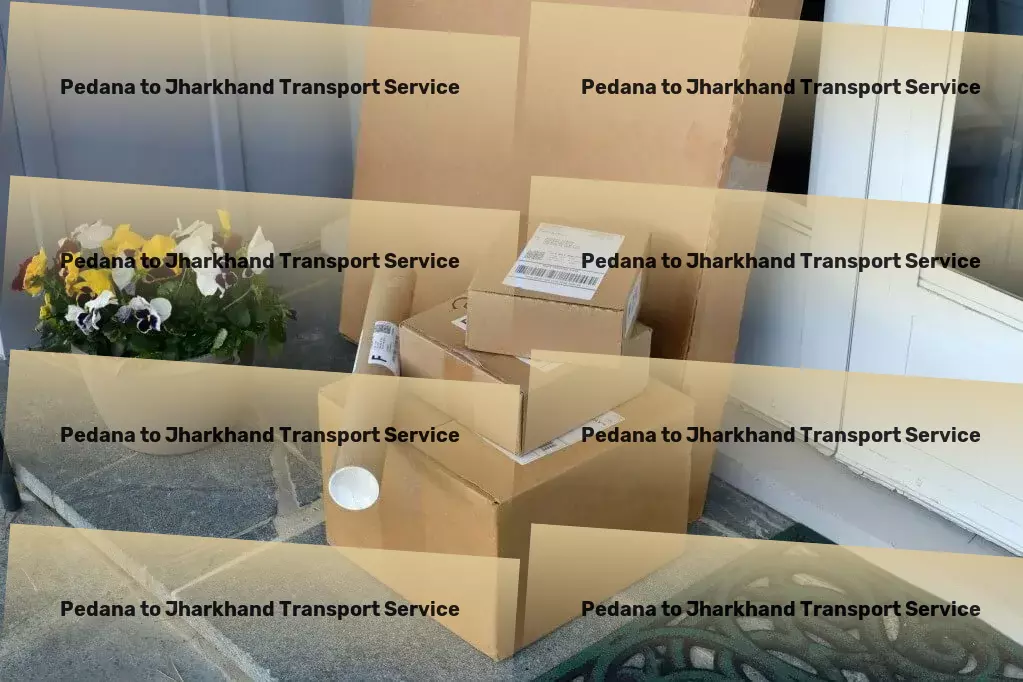 Pedana to Jharkhand Transport Local freight operations