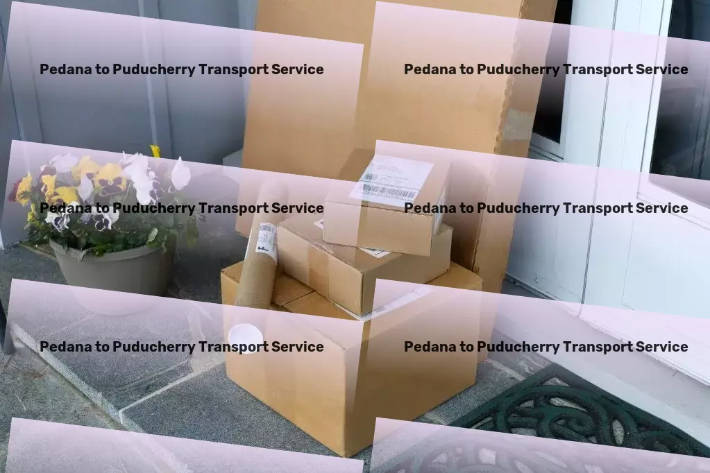 Pedana to Puducherry Transport Bridging gaps in Indian transportation like no other! - Specialized freight solutions