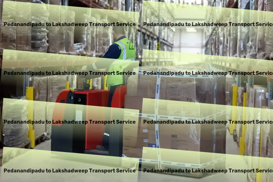 Pedanandipadu to Lakshadweep Transport Seamless connectivity across India's logistics networks! - Essential cargo services