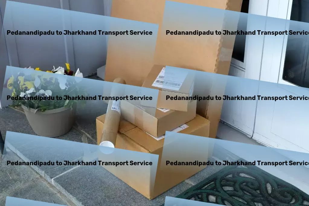 Pedanandipadu to Jharkhand Transport Achieving unparalleled efficiency in India's logistics realm! - Global transport