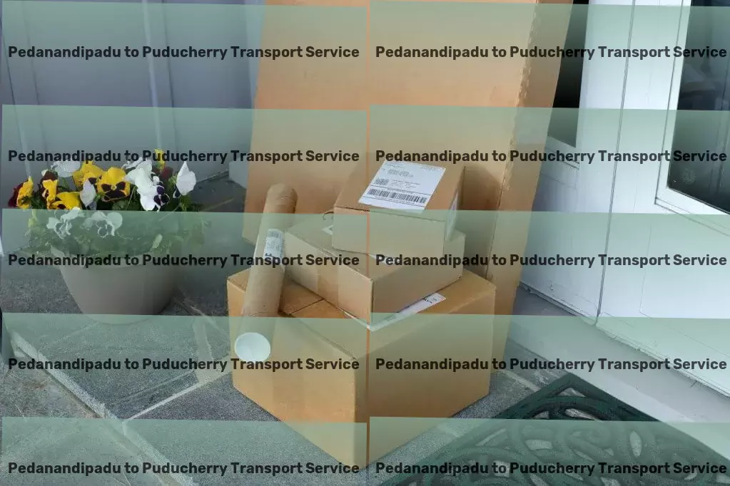 Pedanandipadu to Puducherry Transport A fresh perspective on what it means to travel smartly and efficiently. - Large item freight services