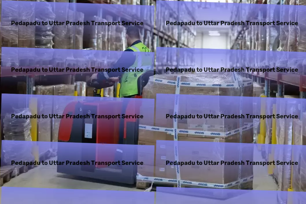 Pedapadu to Uttar Pradesh Transport Where every journey begins with innovation and excellence! - Full truckload services