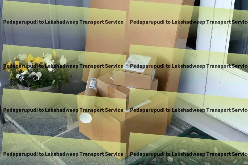 Pedaparupudi to Lakshadweep Transport Express industrial shipping