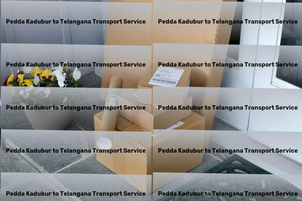 Pedda Kadubur to Telangana Transport Every shipment is a priority - unmatched service across India! - Cargo handling