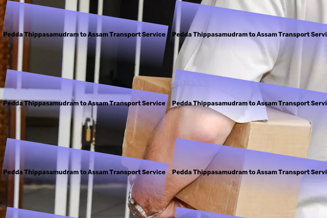 Pedda Thippasamudram to Assam Transport Specialized freight delivery