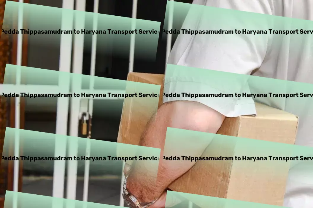 Pedda Thippasamudram to Haryana Transport Crafting unforgettable travel memories one trip at a time! - Bulk shipping logistics