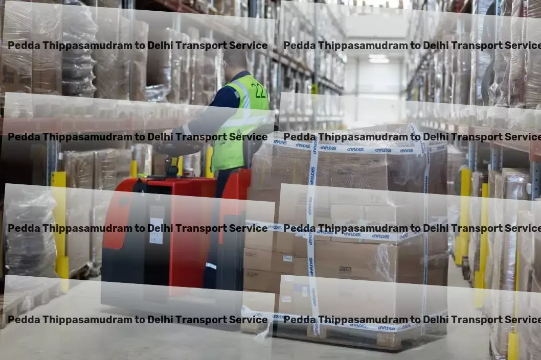 Pedda Thippasamudram to Delhi Transport Nationwide delivery and logistics