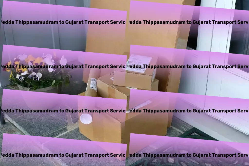 Pedda Thippasamudram to Gujarat Transport Where every journey begins with innovation and excellence! - Professional freight forwarding