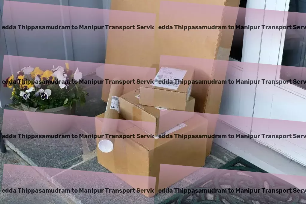 Pedda Thippasamudram to Manipur Transport Customized freight and shipment solutions