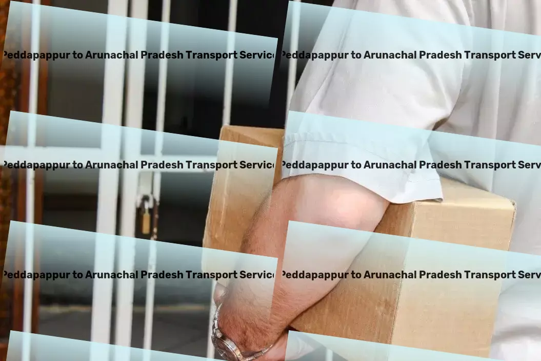 Peddapappur to Arunachal Pradesh Transport Comprehensive goods shipment