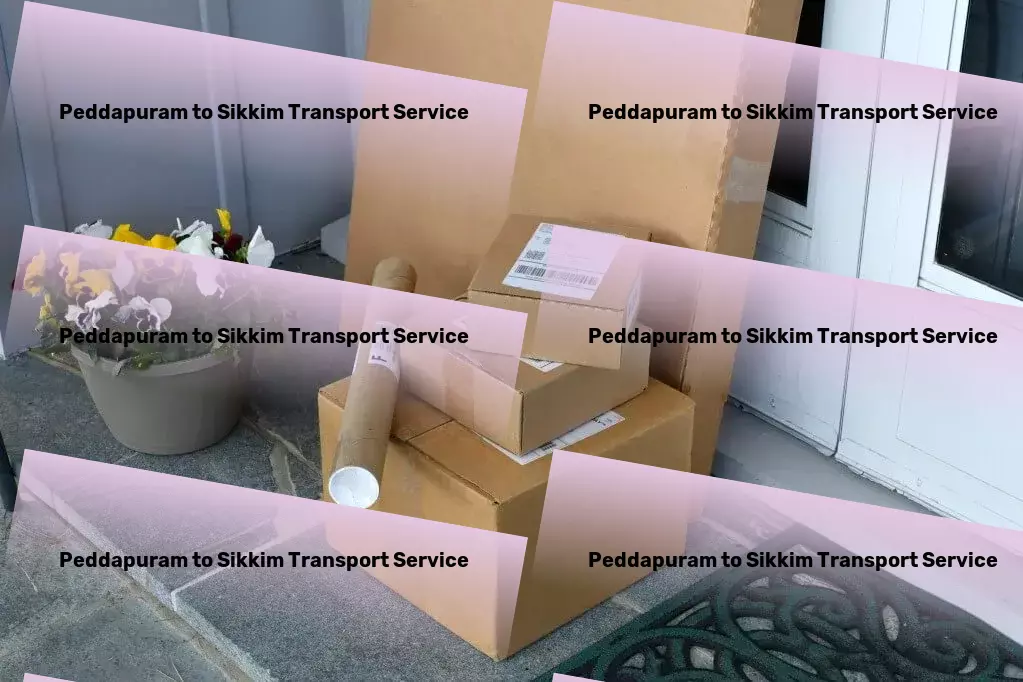 Peddapuram to Sikkim Transport Personalized goods shipment